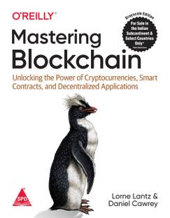 Mastering Blockchain: Unlocking the Power of Cryptocurrencies, Smart Contracts, and Decentralized Applications (Grayscale Indian Edition)