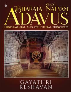 Bharata Natyam Adavus  - Fundamental and Structural Principles