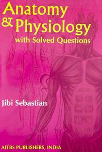 ANATOMY & PHYSIOLOGY WITH SOLVED QUESTION (PB)