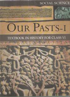 Social Science Our Pasts - 1 Text Book In History For Class Vi