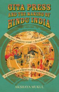 Gita Press and the Making of Hindu India