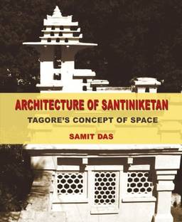 Architecture Of Santiniketan: Tagore's Concept Of Space