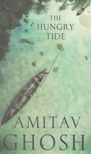 The Hungry Tide: From bestselling author and winner of the 2018 Jnanpith Award