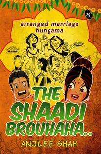 The Shaadi Brouhaha..  - Arranged Marriage Hungama