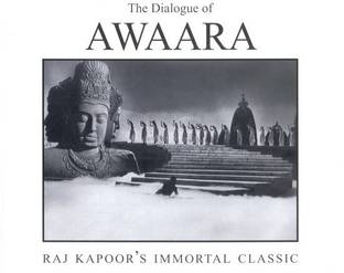 Dialogue Of: Awaara, The: Raj Kapoor's Immortal Classic
