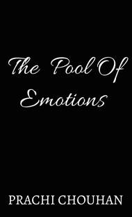 The Pool of Emotions / पूल ऑफ़ इमोशनस