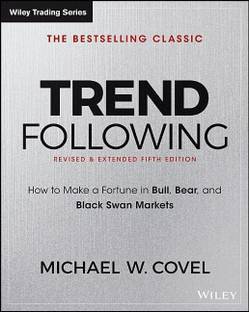 Trend Following  - How to Make a Fortune in Bull, Bear, and Black Swan Markets (Wiley Trading)