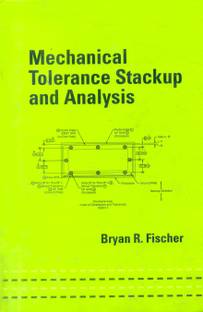 Mechanical Tolerance Stackup and Analysis
