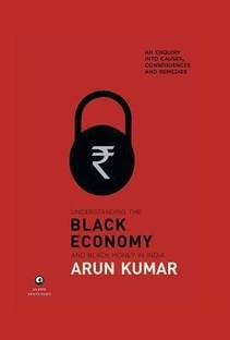 Understanding The Black Economy  - An Enquiry into Causes, Consequences and Remedies