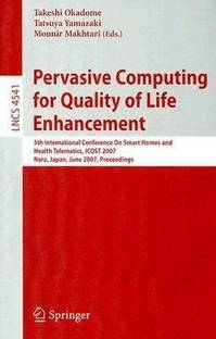 Pervasive Computing for Quality of Life Enhancement