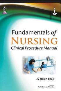 Fundamentals of Nursing: Clinical Procedure Manual  - Clinical Procedure Manual