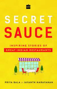 Secret Sauce Inspiring Stories of Great Indian Restaurants