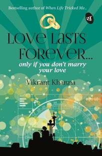 Love Lasts Forever...  - Only if You don't Marry Your Love