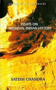 Essays on Medieval Indian History New edition Edition