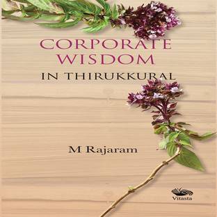 Corporate Wisdom in Thirukkural Philosophy/Indology