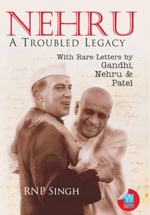 Nehru: A Troubled Legacy  - A Troubled Legacy