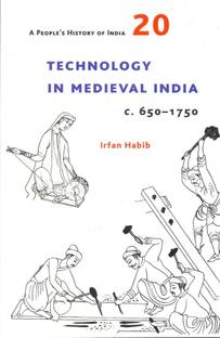 A People's History of India 20 - Technology in Medieval India, c. 650-1750