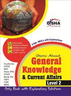 Objective General Knowledge & Current Affairs Level 2 for Upsc/ Ies/ State Pcs/ Csat/ Bank Po/ Nda/ Cds/ MBA Exams
