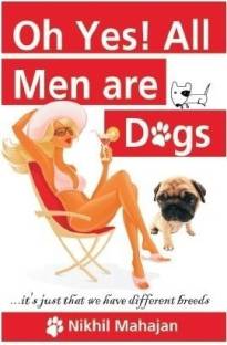 Ohh Yes! All Men are Dogs  - It Just that We have Different Breeds
