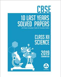 10 Last Years Solved Papers  - CBSE Class 12 for 2019 Examination