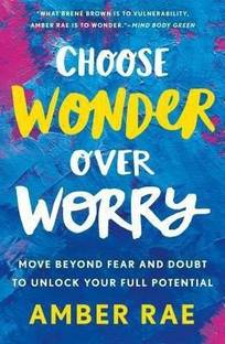 Choose Wonder Over Worry