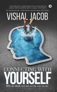 Connecting with Yourself  - Why We Think, Feel And Act The Way We Do