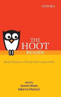 THE HOOT Reader  - Media Practice in Twenty-First Century India