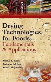 Drying Technologies for Foods: Fundamentals & Applications: Part I (Co-Published With CRC Press,Uk)