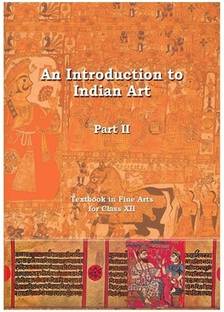 Textbook In Arts Ffor Class XII An Introduction To Indian Art Part II For UPSC