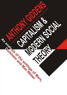 Capitalism & Modern Social Theory; an Analysis of the Writings of Marx, Durkheim, and Max Weber