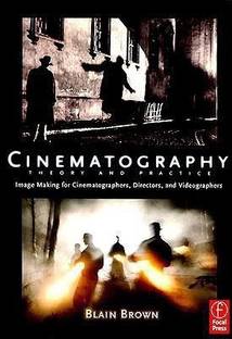 Cinematography: Theory and Practice