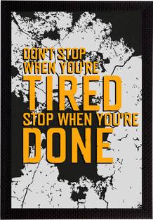 eCraftIndia "Don’t Stop When You're Tired Stop When You're Done" Motivational Quote Satin Matt Texture UV Art Ink 14 inch x 10 inch Painting