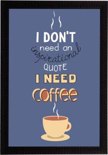 eCraftIndia "I Don’t Need an Inspirational Quote I Need Coffee" Motivational Quotes Satin Matt Texture UV Art Ink 14 inch x 10 inch Painting
