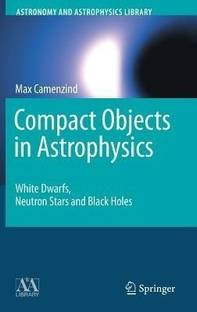 Compact Objects in Astrophysics