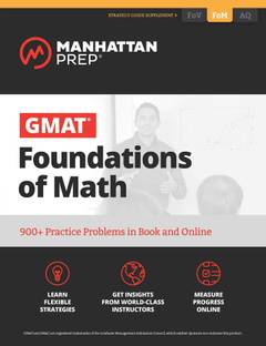 GMAT Foundations of Math  - 900+ Practice Problems in Book and Online