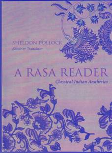 A Rasa Reader : Classical Indian Aesthetics
