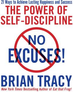 No Excuses: The Power Of Self-Discipline ORIGINAL