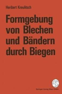 Formgebung von Blechen und Baendern durch Biegen