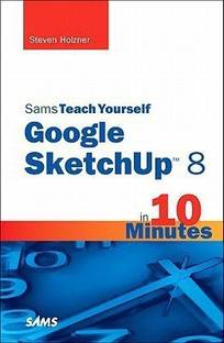 Sams Teach Yourself Google SketchUp 8 in 10 Minutes