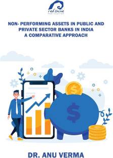 NON- PERFORMING ASSETS IN PUBLIC AND PRIVATE SECTOR BANKS IN INDIA: A COMPARATIVE APPROACH