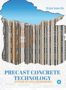 Precast Concrete Technology (Future Of Civil Engineering)