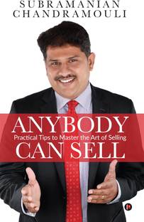 Anybody Can Sell  - Practical Tips to Master the Art of Selling