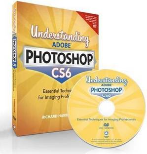 Understanding Adobe Photoshop CS6