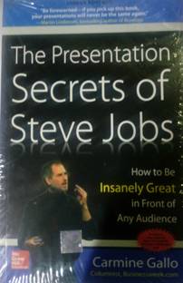The Presentation Secrets of Steve Jobs  - How to Be Insanely Great in Front of Any Audience