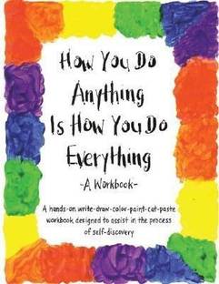 How You do Anything Is How You do Everything