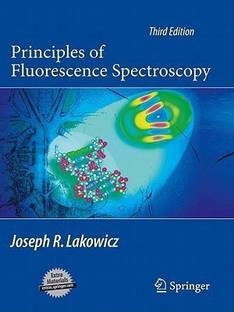 Principles of Fluorescence Spectroscopy 3rd Edition