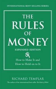 The Rules of Money  - How to Make It and How to Hold on to It