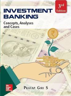 Investment Banking  - Concepts, Analyses and Cases