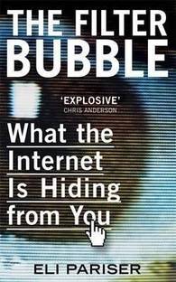 The Filter Bubble  - What the Internet Is Hiding from You