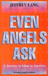 Even Angels Ask  - A Journey to Islam in America